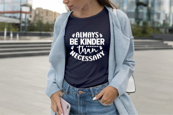 Always Be Kinder Than Necessary SVG Graphics Freebies
