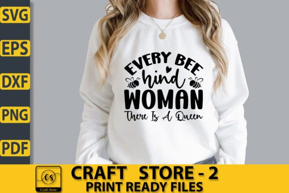 Every Bee Hind Woman There Is A Queen SVG Graphics Freebies