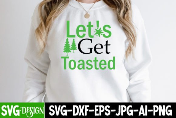 Let's Get Toasted SVG Cut File