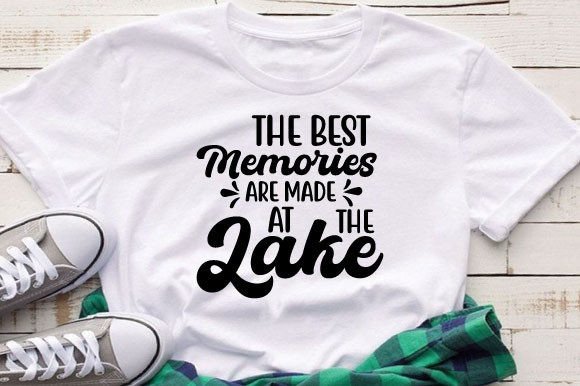 The Best Memories Are Made at the Lake S Graphics